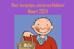 Maa 2024 - Over konijntjes, eieren en klokken!
